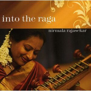Nirmala Rajasekar - Into the Raga  CD